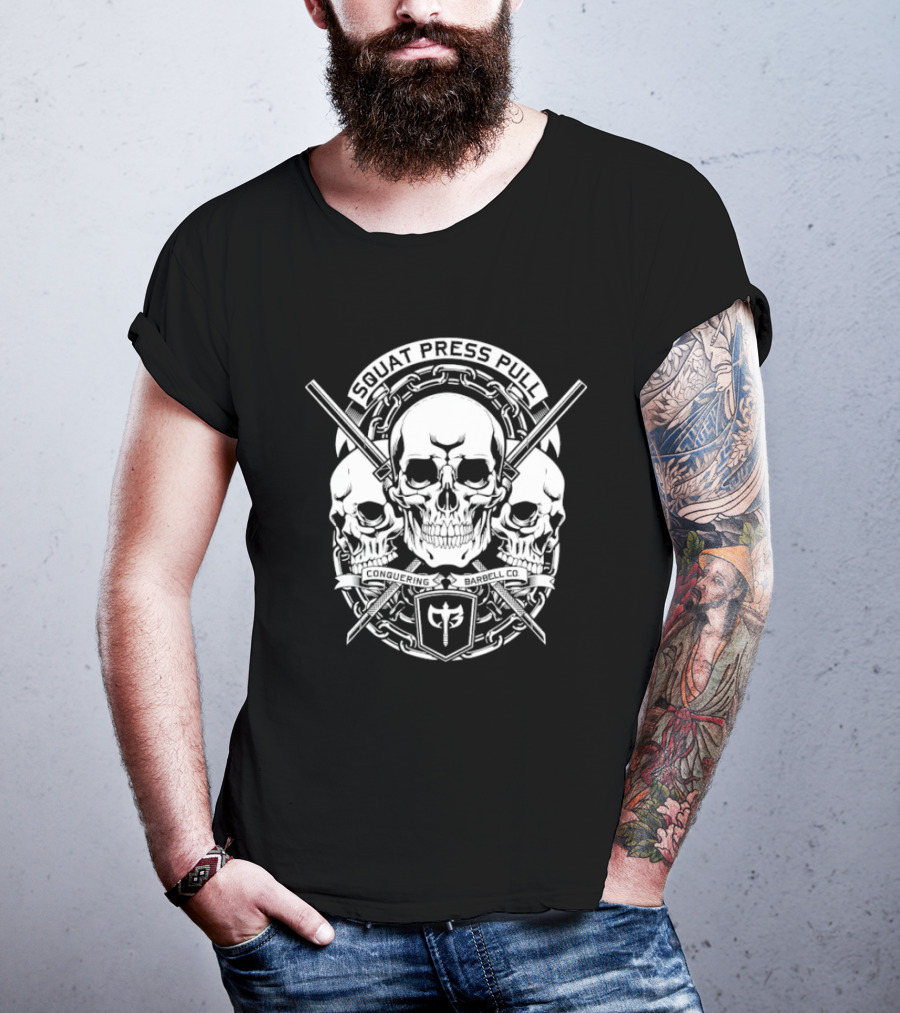 Squat Press Pull Barbell Skull Chain Conquer Fitness T-Shirt