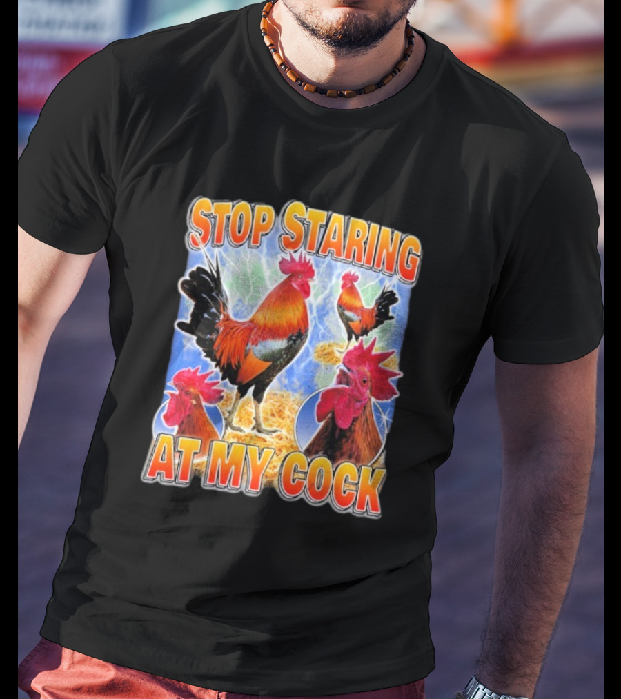 Stop Staring At My Cock Rooster Lightning Scene T-Shirt