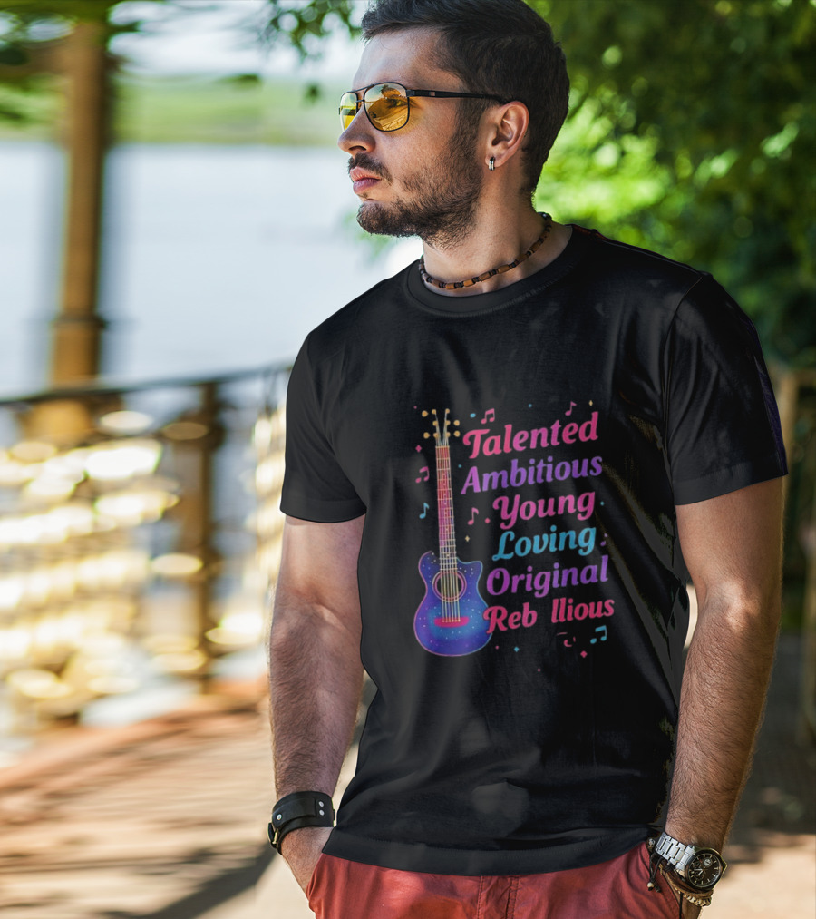 Talented Ambitious Young Loving Original Rebellious Guitar Music Theme T-Shirt