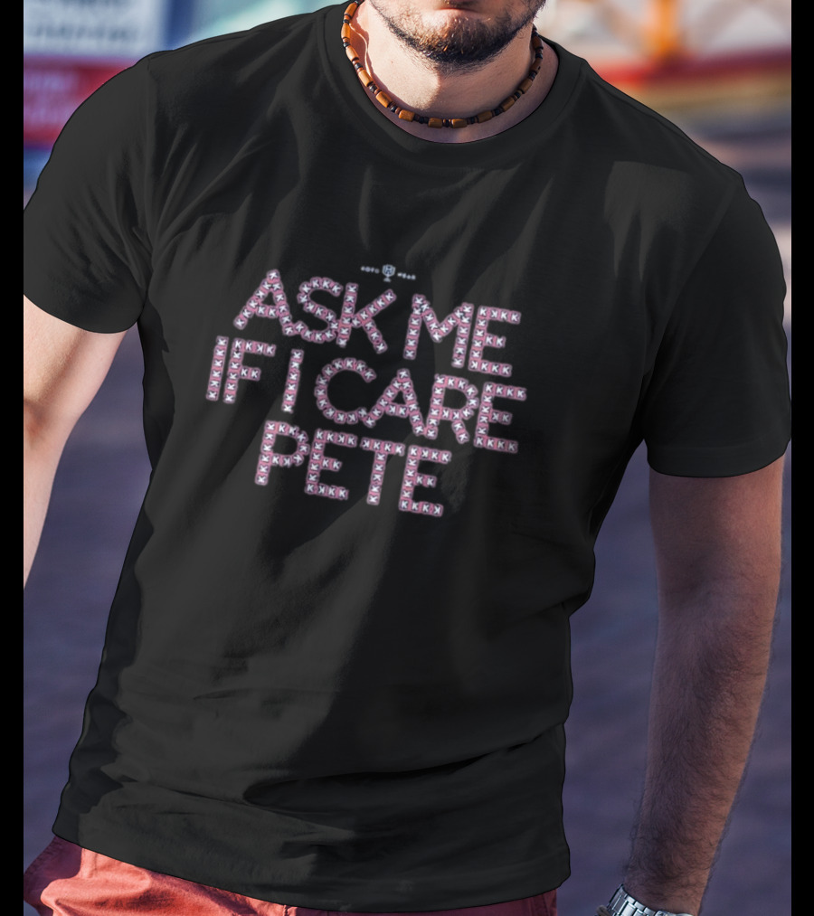 Texas Rangers Ask Me If I Care Pete Baseball Stitch Pattern T-Shirt