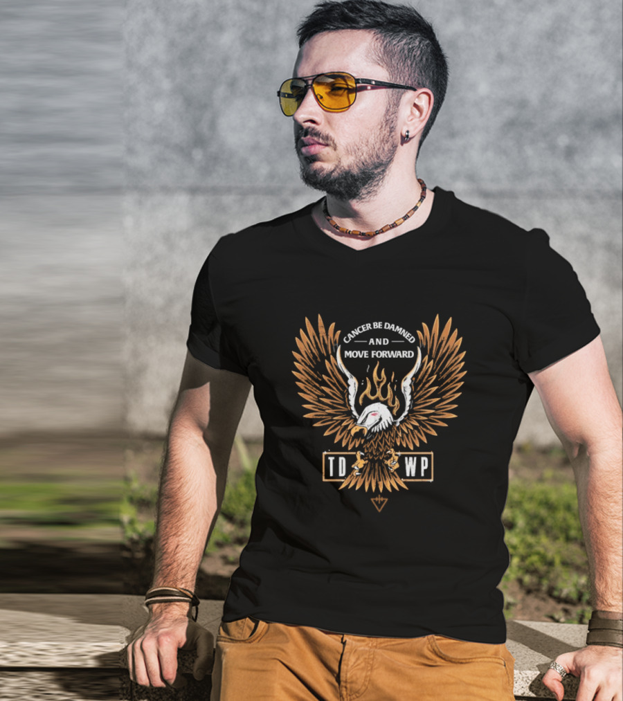 Cancer Be Damned And Move Forward Eagle TDWP T-Shirt