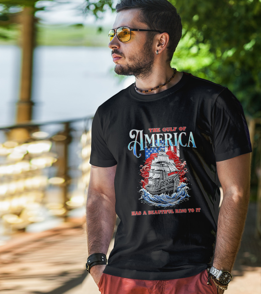 The Gulf Of America Has A Beautiful Ring To It Sailing Ship And Flag T-Shirt