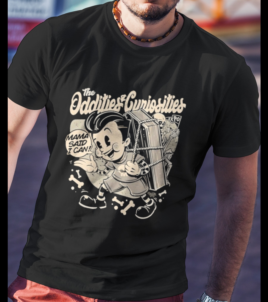 The Oddities And Curiosities Expo Mama Said I Can Skeleton Cartoon Character Carrying Coffin T-Shirt