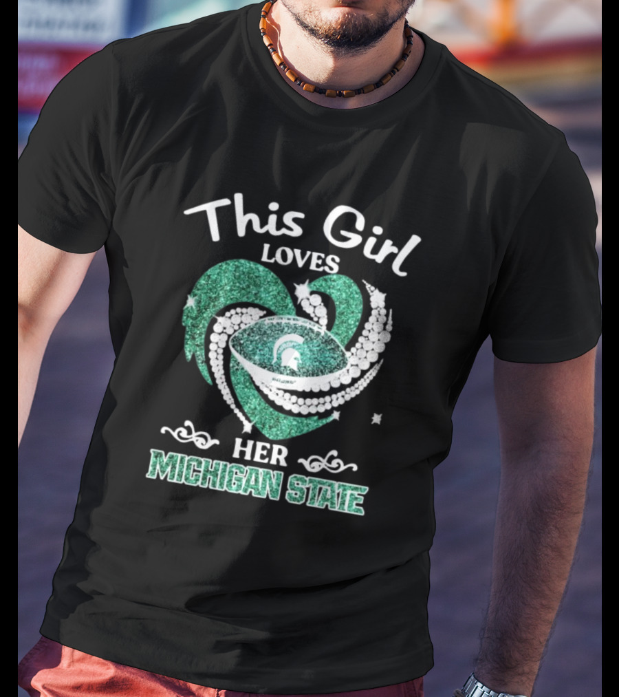 This Girl Loves Her Michigan State Spartans Green Heart Diamond T-Shirt