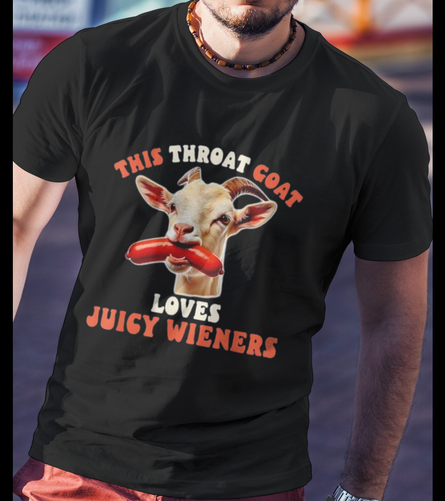 This Throat Goat Loves Juicy Wieners Goat With Sausage Image T-Shirt