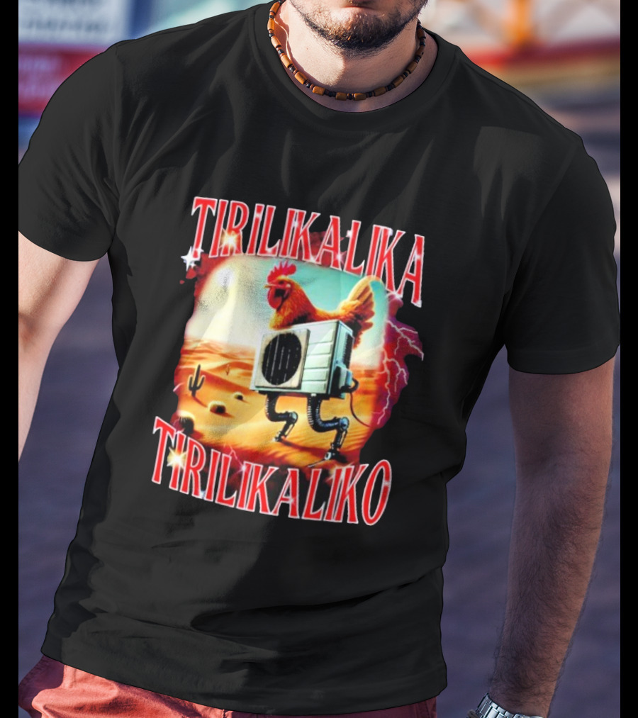 Tirilikalika Tirilikaliko Chicken Robot Desert Scene T-Shirt