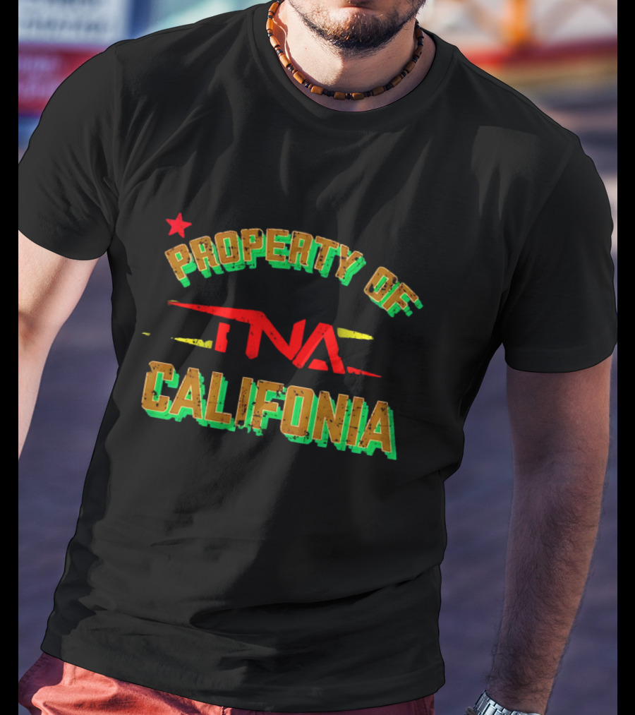 PROPERTY OF TNA CALIFORNIA WITH STAR ELEMENTS T-Shirt