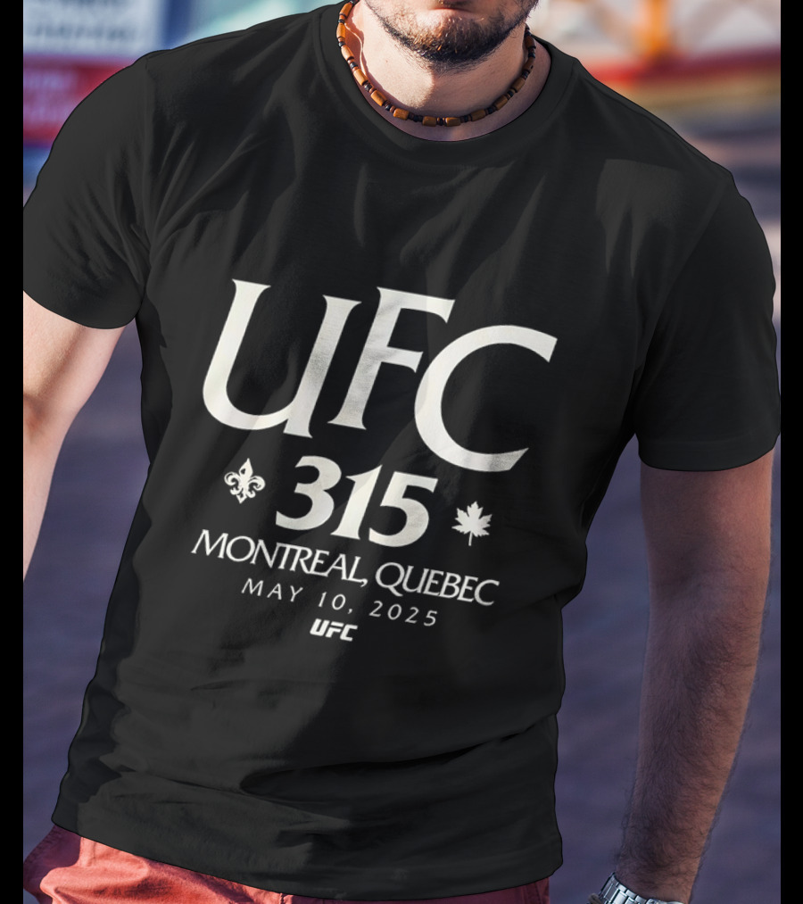 UFC 315 Montreal Quebec May 10 2025 T-Shirt
