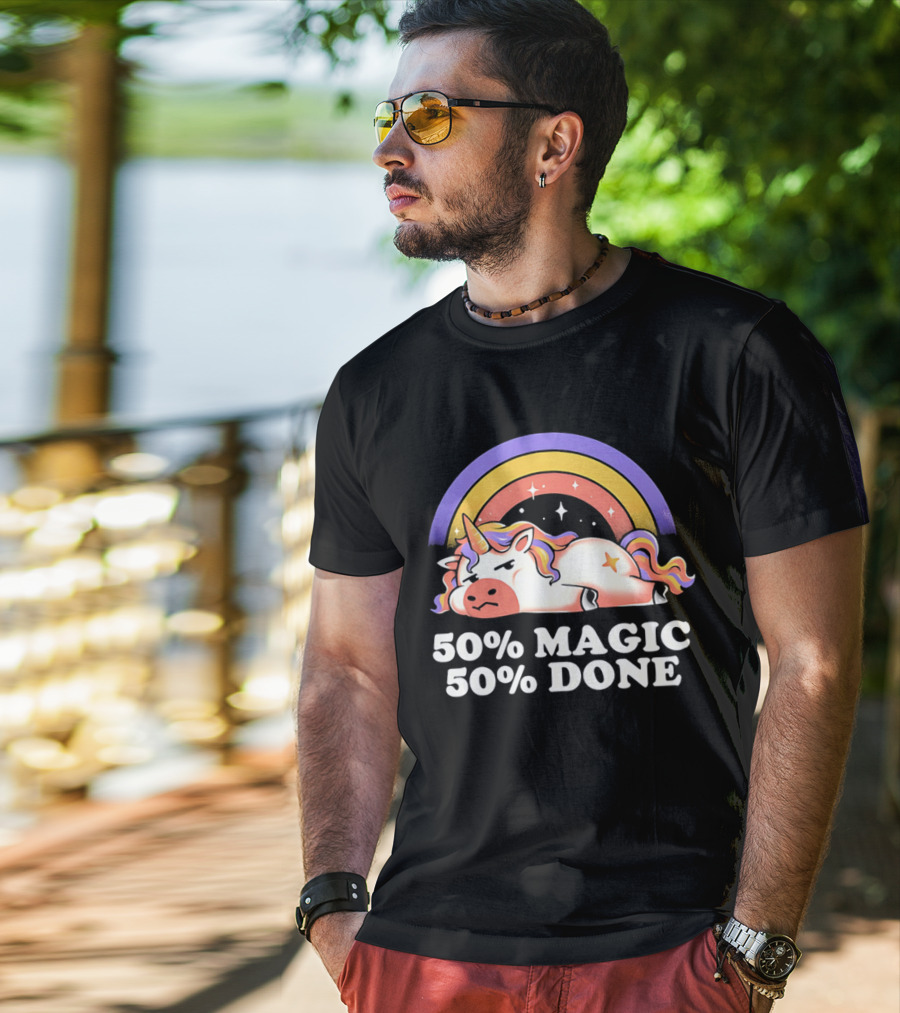 50% Magic 50% Done Unicorn Rainbow T-Shirt