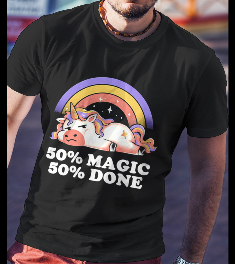 50% Magic 50% Done Unicorn Rainbow T-Shirt