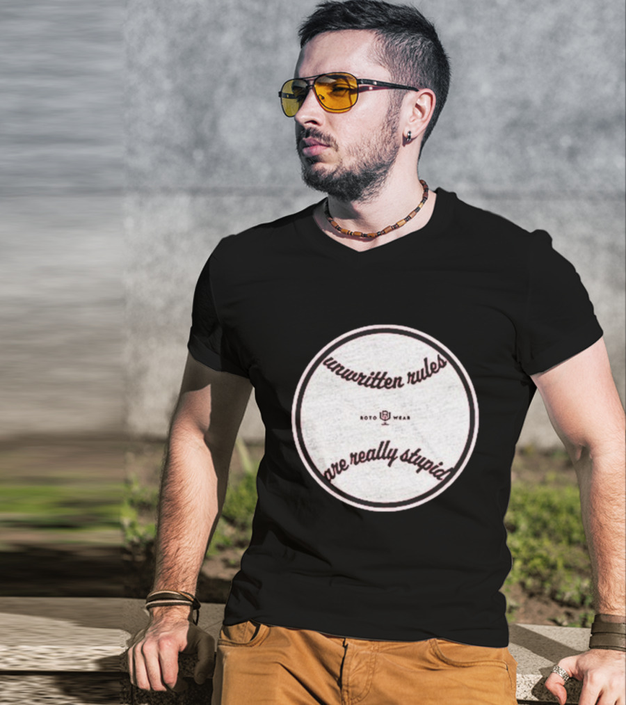 Unwritten Rules Are Really Stupid Baseball Design ROTO WEAR T-Shirt