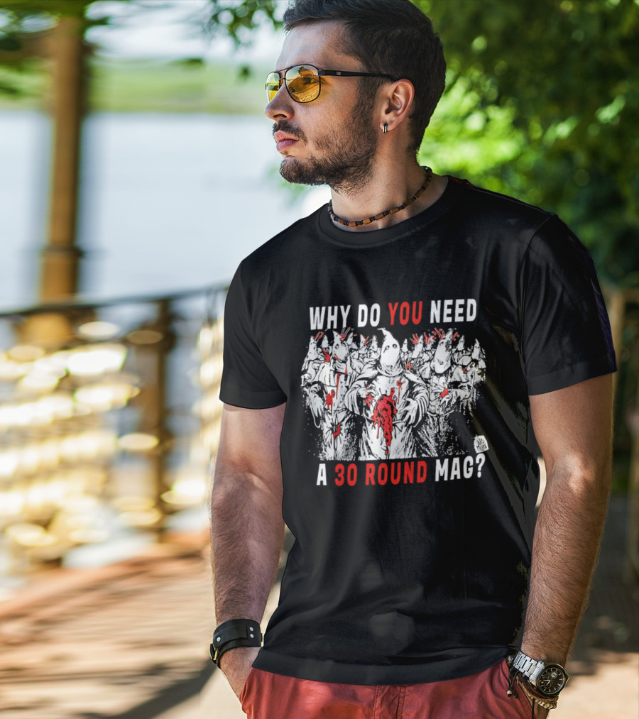 Why Do You Need A 30 Round Mag Horror Ghosts In Blood T-Shirt