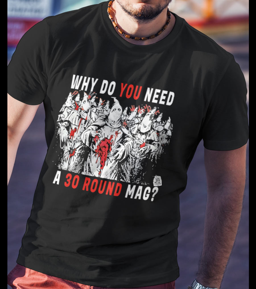 Why Do You Need A 30 Round Mag Horror Ghosts In Blood T-Shirt