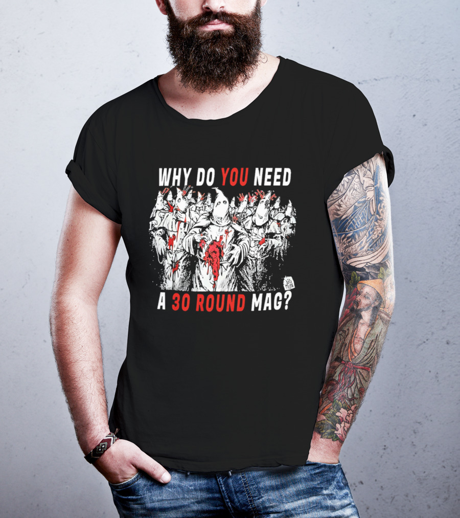 Why Do You Need A 30 Round Mag Horror Ghosts In Blood T-Shirt