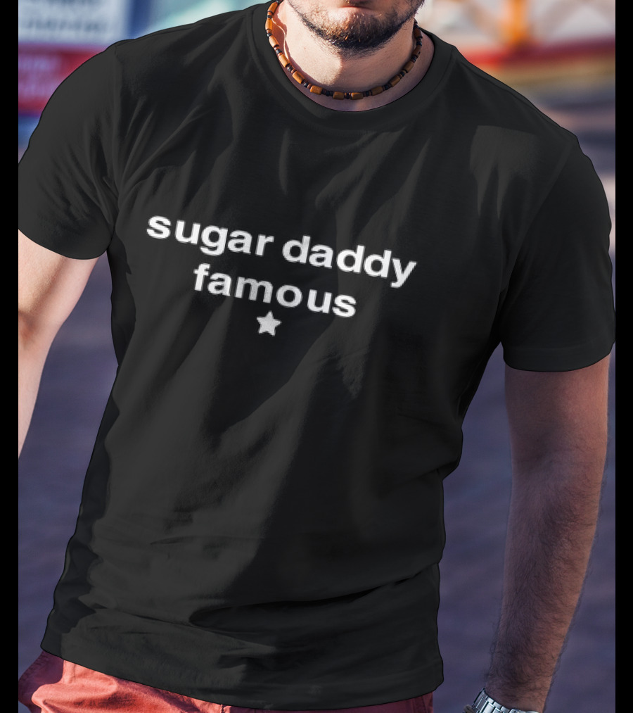 Sugar Daddy Famous Star T-Shirt