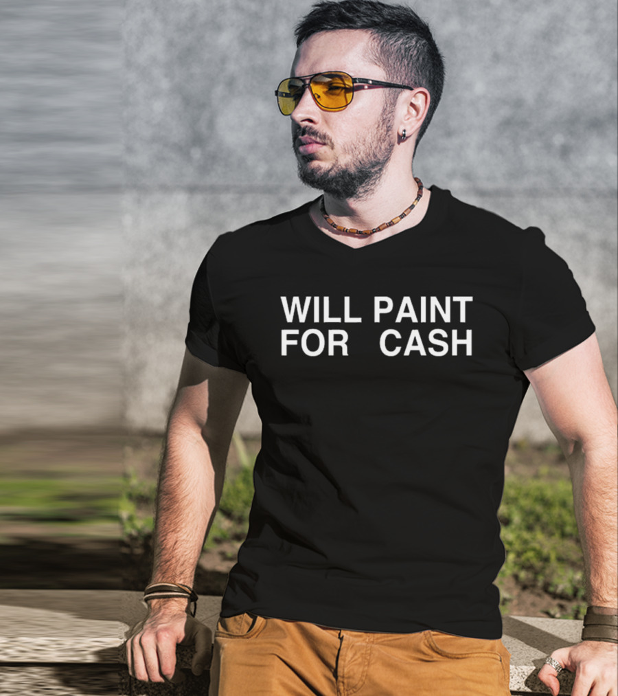 Sunny.Ssa Will Paint For Cash T-Shirt