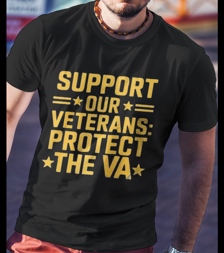 Support Our Veterans Protect The VA Star T-Shirt