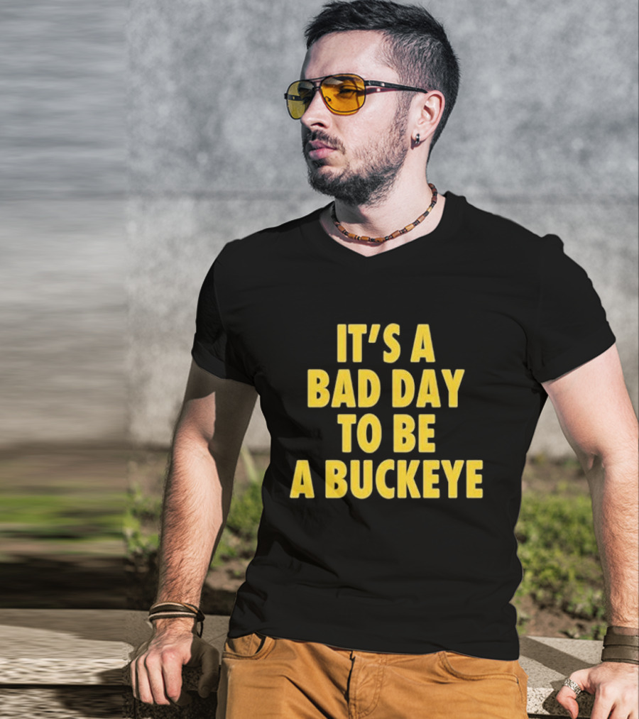 Swanky Wolverine It's A Bad Day To Be A Buckeye T-Shirt