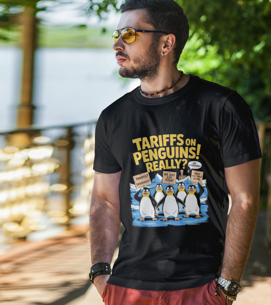 Tariffs On Penguins Really Protest Signs T-Shirt