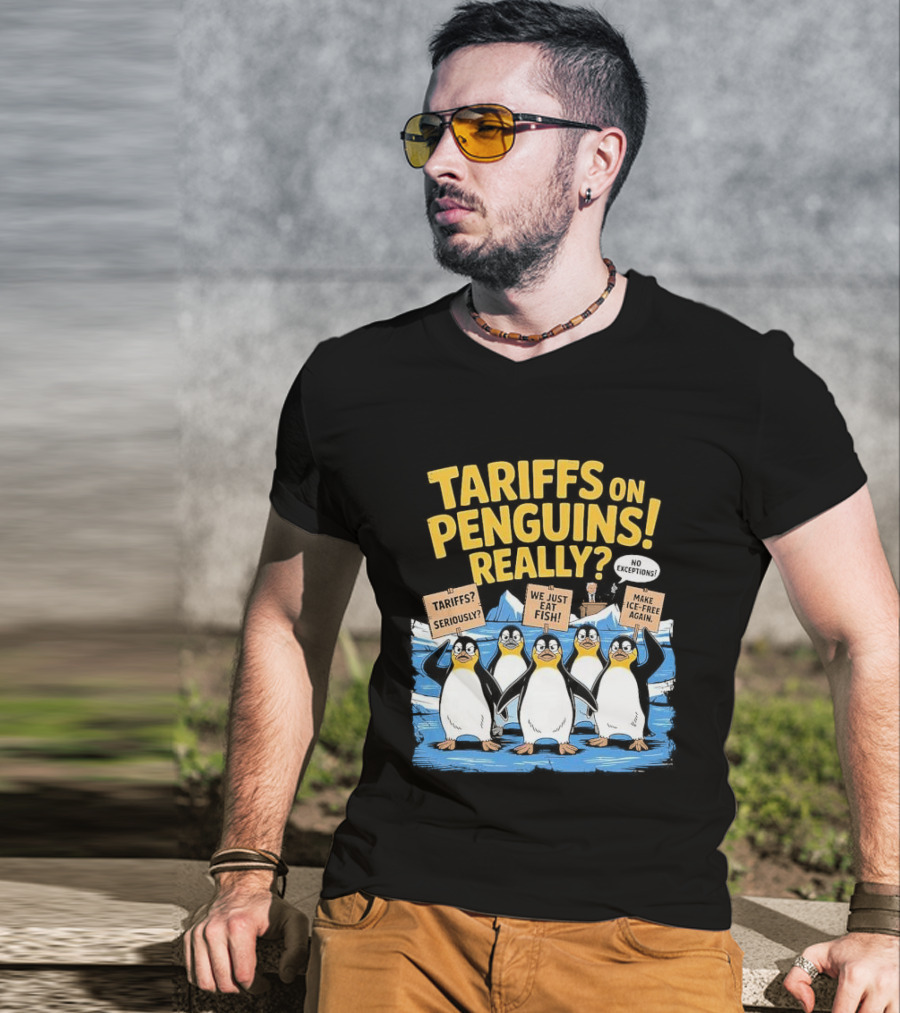 Tariffs On Penguins Really Protest Signs T-Shirt