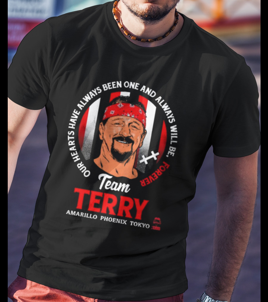Team Terry Our Hearts Have Always Been One And Always Will Be Forever Amarillo Phoenix Tokyo T-Shirt
