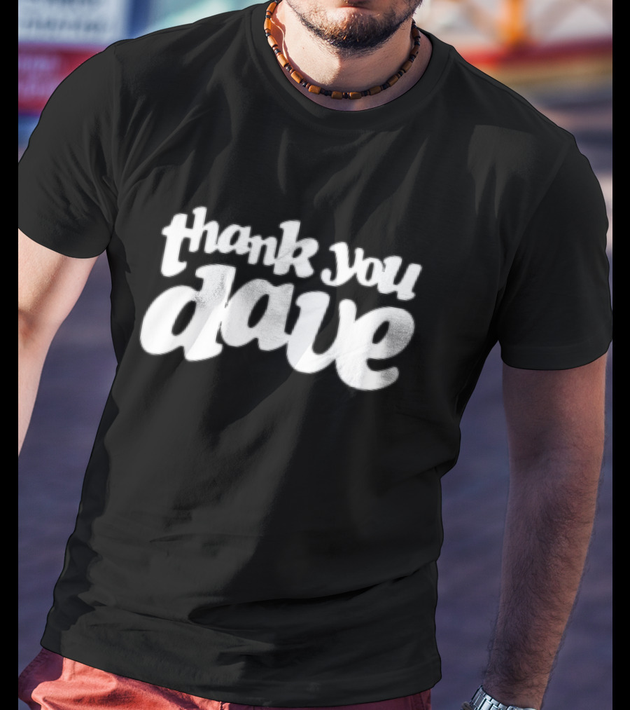 Thank You Dave T-Shirt
