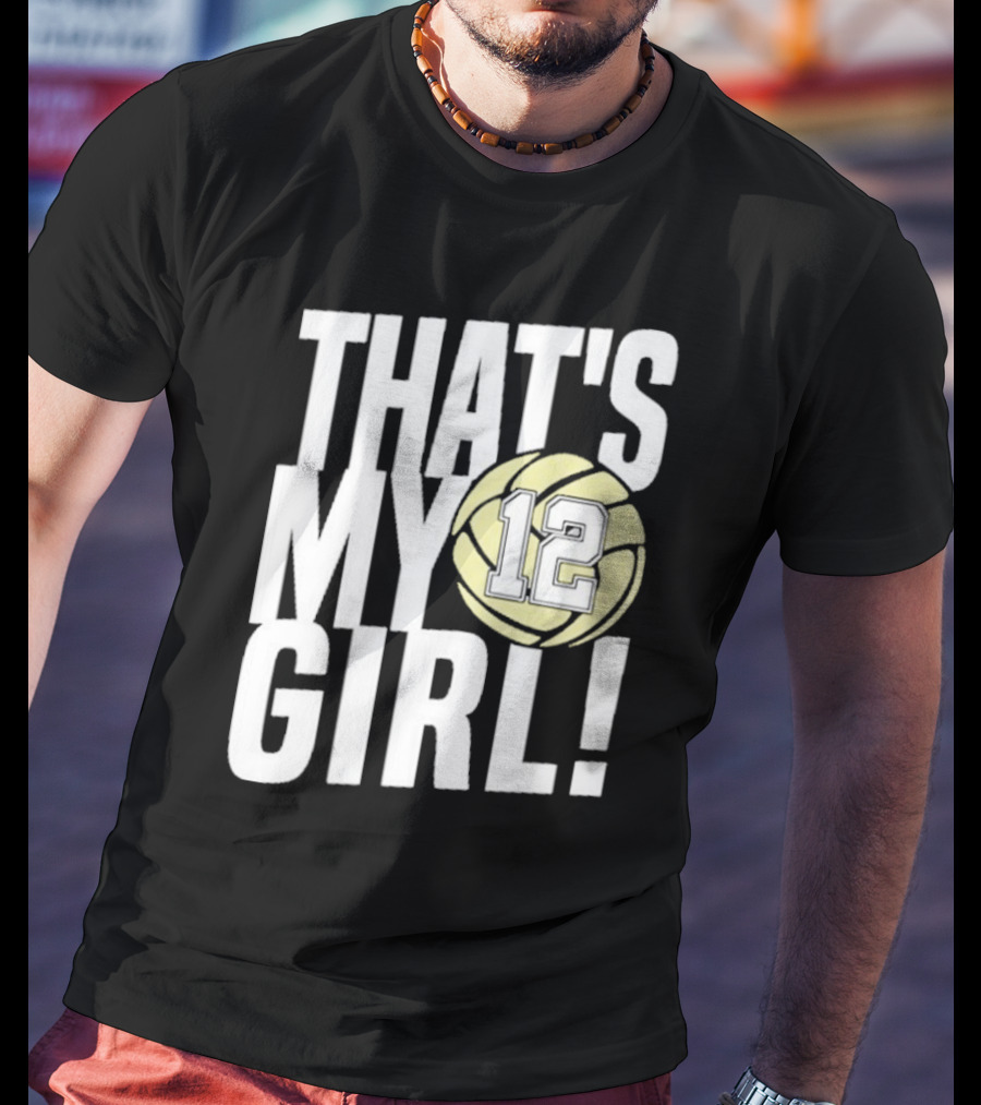 That's My Girl #12 Volleyball T-Shirt