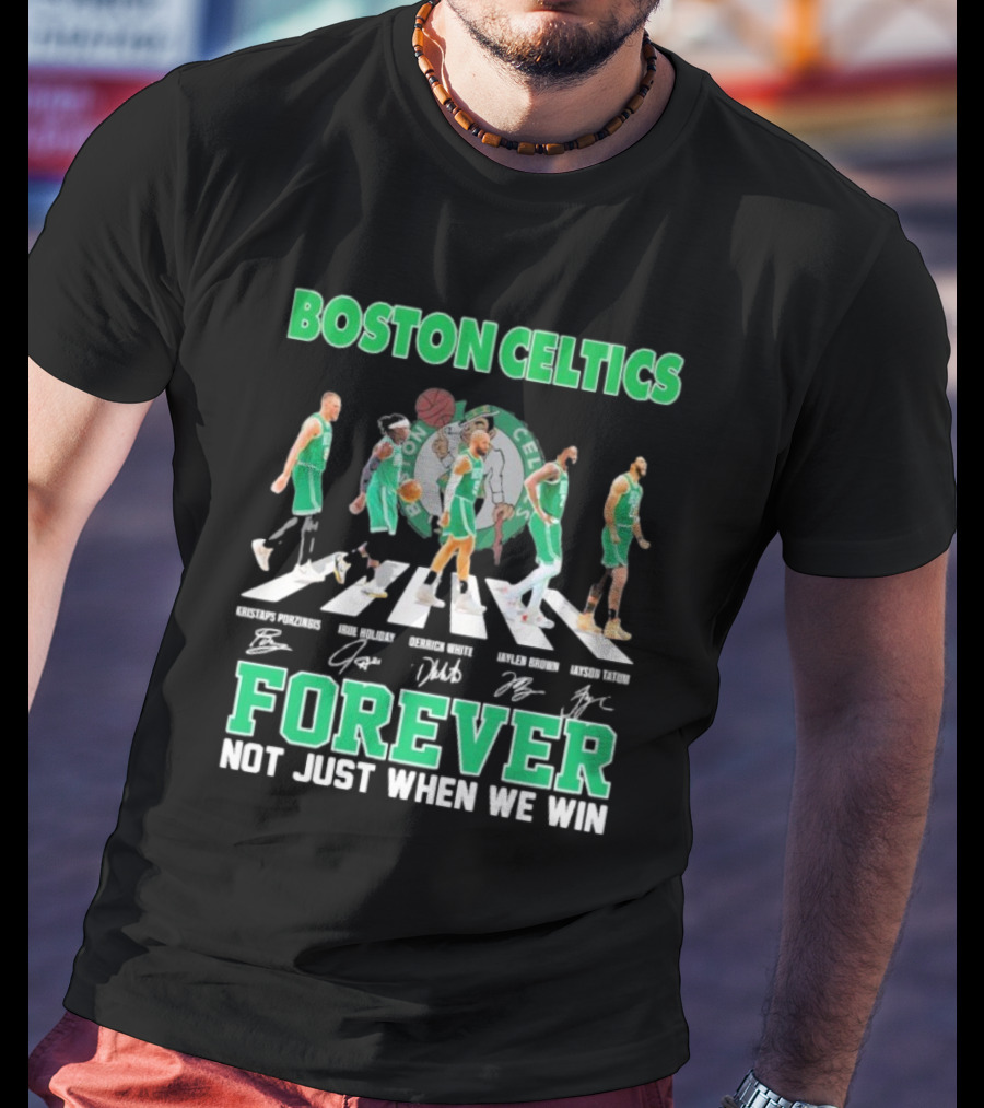 Boston Celtics Abbey Road Forever Not Just When We Win T-Shirt