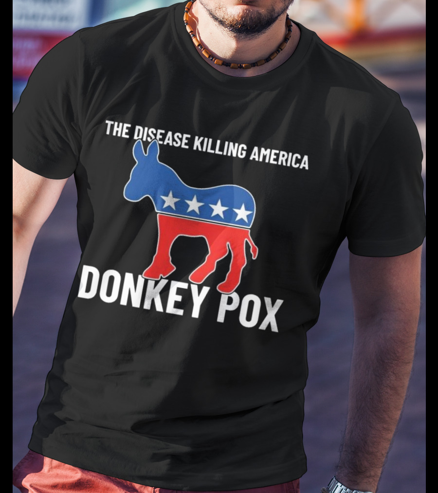 The Disease Killing America Donkey Pox Political Satire Donkey Icon Stars T-Shirt