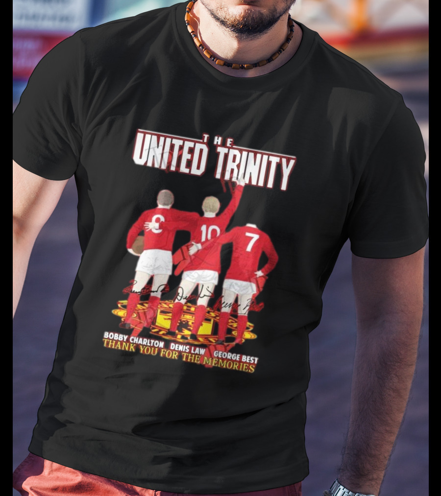 The United Trinity Bobby Charlton Denis Law George Best Thank You For The Memories T-Shirt