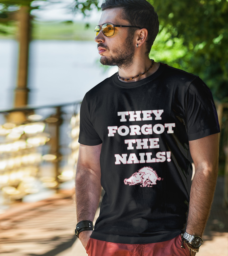 They Forgot The Nails Arkansas Razorbacks Pig T-Shirt