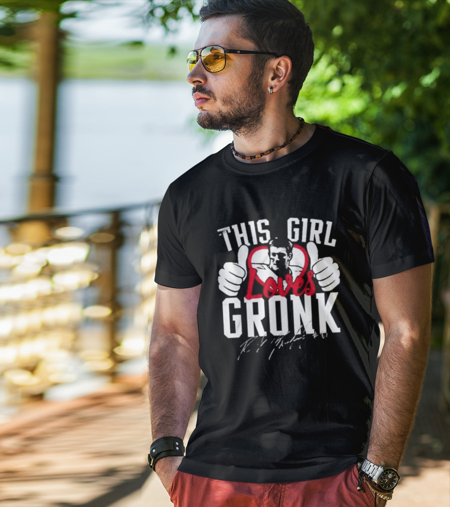 This Girl Loves Gronk Rob Gronkowski Thumbs Up Heart T-Shirt