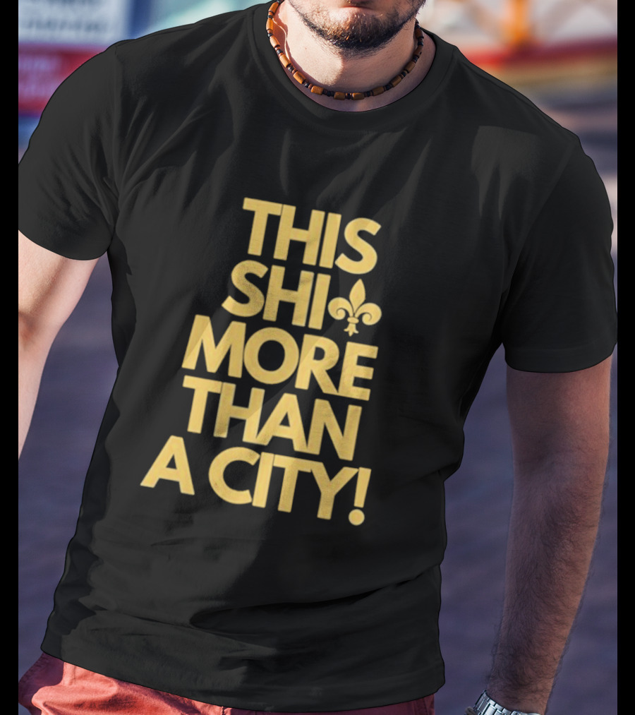 THIS SHI MORE THAN A CITY FLEUR DE LIS T-Shirt