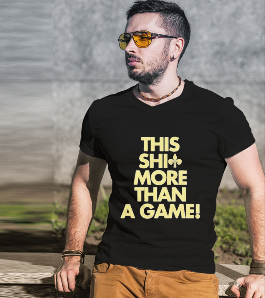 This Shi Fleur-de-Lis More Than A Game T-Shirt