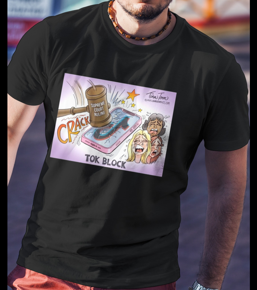 Tina Toon 2025 Supreme Court Ruling Crack TikTok Block T-Shirt