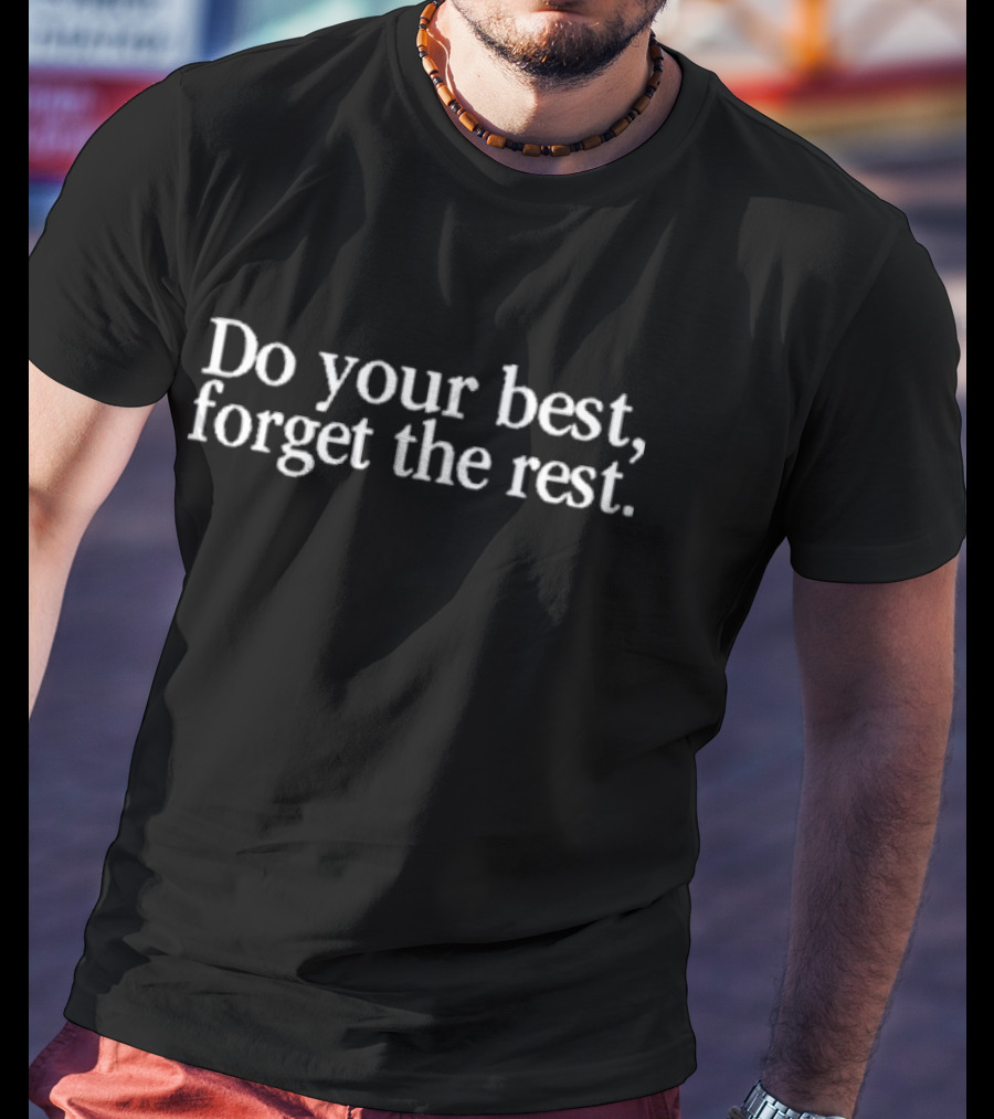 TorI Roloff Do Your Best Forget The Rest T-Shirt