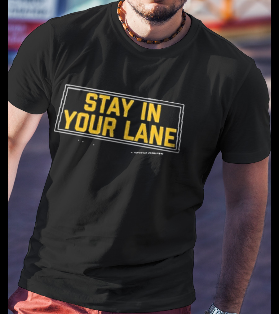 Stay In Your Lane Pittsburgh Sports Tribute T-Shirt