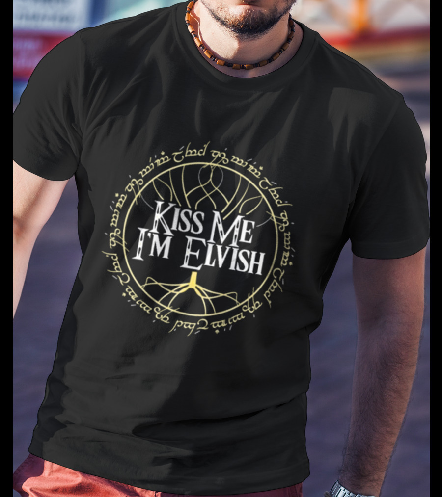 Kiss Me I'm Elvish Middle Earth Elvish Script Fandom T-Shirt