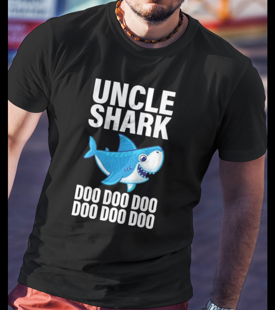 UNCLE SHARK DOO DOO DOO DOO DOO DOO T-Shirt