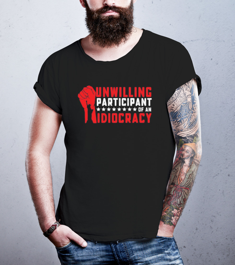 Unwilling Participant Of An Idiocracy Red Fist And Stars T-Shirt