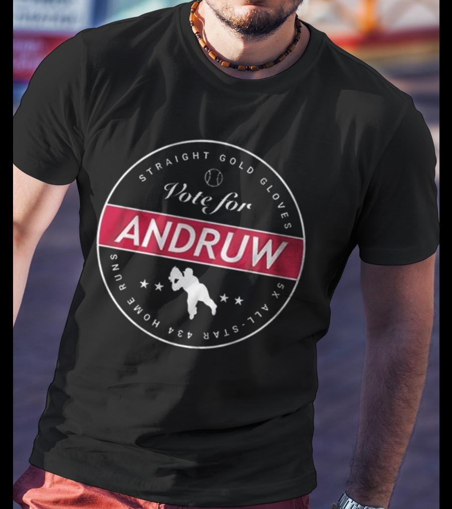 Vote For Andruw Six All-Star 434 Home Runs Straight Gold Gloves T-Shirt