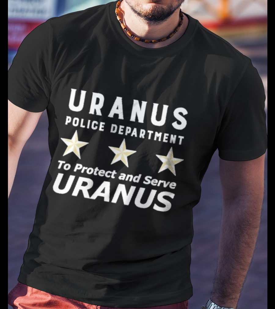Uranus Police Department To Protect And Serve Uranus Three Stars T-Shirt
