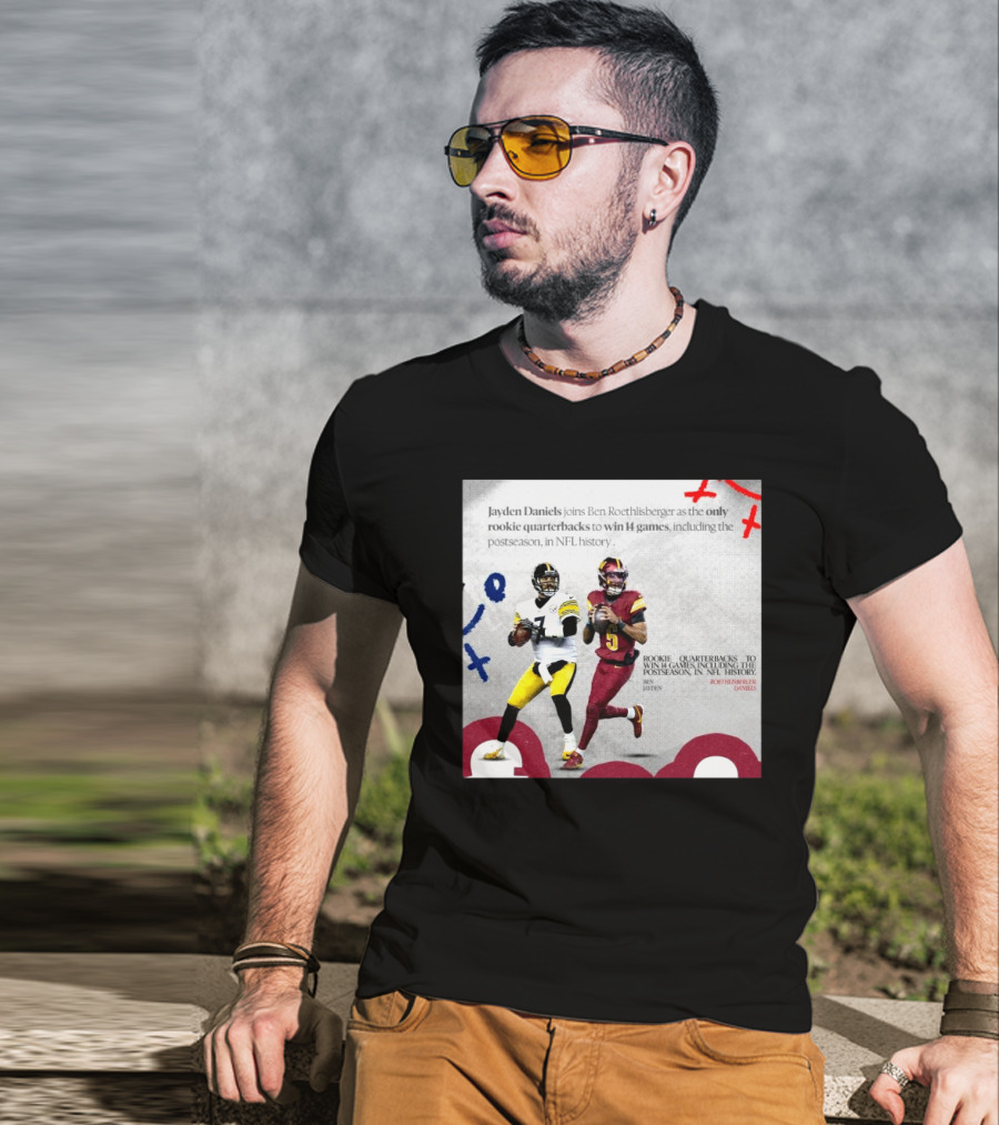 Jayden Daniels And Ben Roethlisberger Only Rookie Quarterbacks To Win 14 Games Postseason NFL History T-Shirt