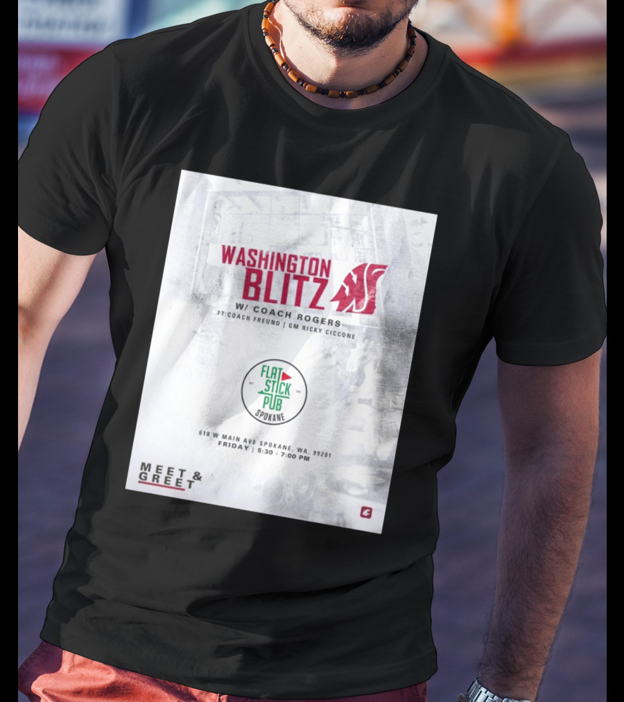 Washington Blitz With Coach Rogers At Flatstick Pub Spokane Featuring Coach Freund And GM Ricky Ciccone Meet & Greet Event T-Shirt