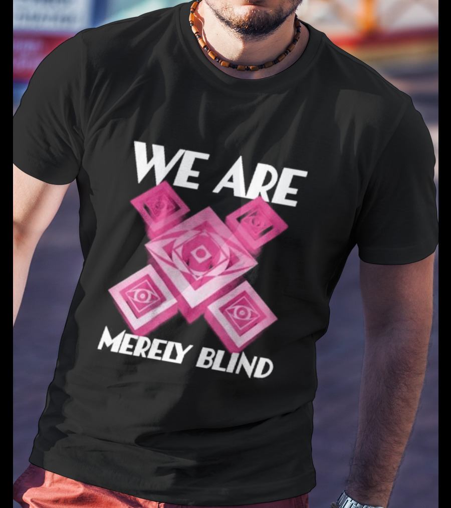 We Are Merely Blind Pink Geometric Eye Pattern T-Shirt