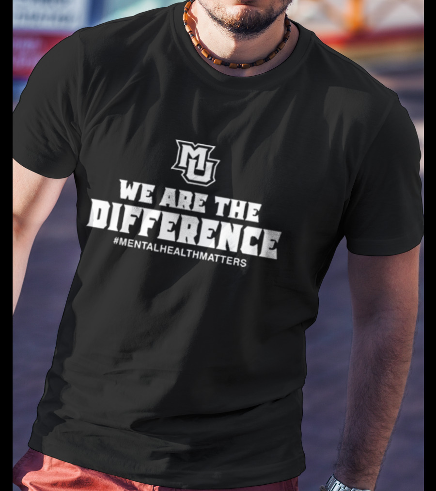 MU We Are The Difference Mental Health Matters T-Shirt