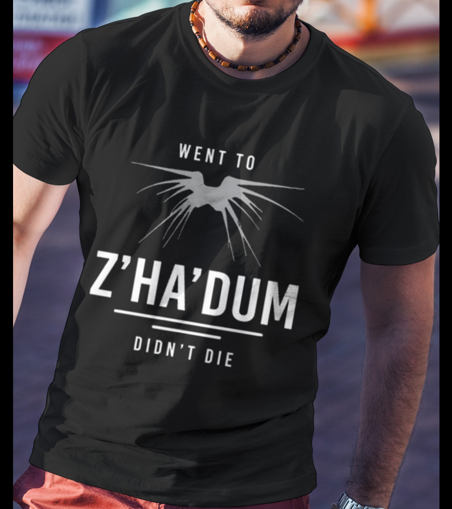 Went To Z’ha’dum Didn’t Die Shadow Creature T-Shirt