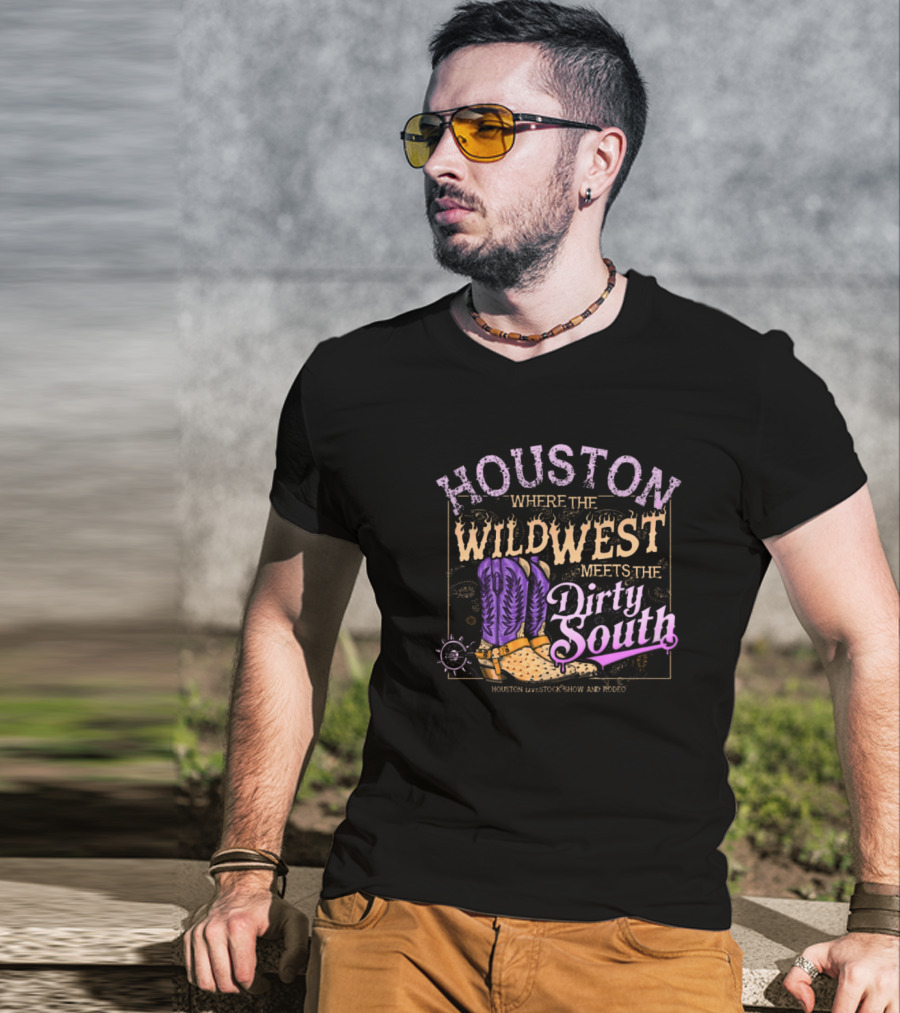 Houston Where The Wild West Meets The Dirty South Livestock Show And Rodeo Cowboy Boots T-Shirt