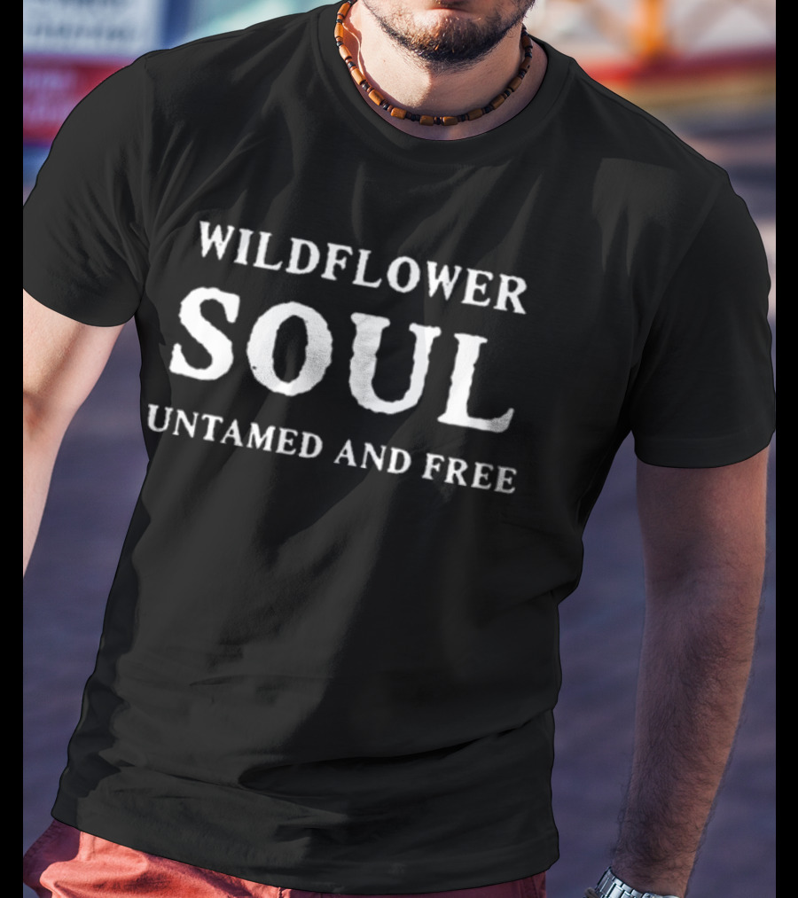 Wildflower Soul Untamed And Free T-Shirt