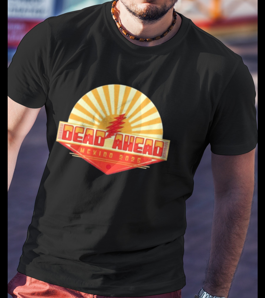 Win A VIP Trip To Dead Ahead Mexico 2025 Riviera Cancun T-Shirt